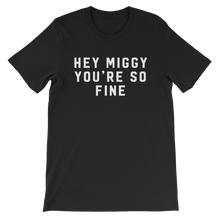 Hey Miggy You're So Fine